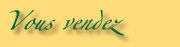 Vous avez un bien � vendre
